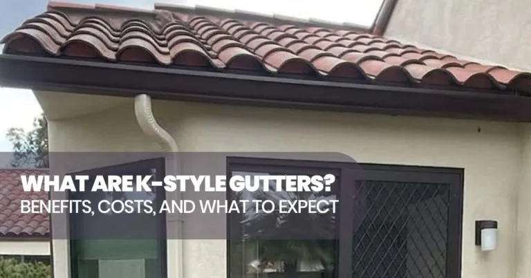 What Are K-Style Gutters? Benefits, Costs, and What to Expect
