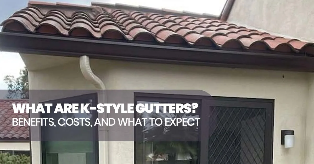 What Are K-Style Gutters? Benefits, Costs, and What to Expect